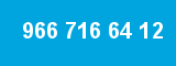 966 716 64 12